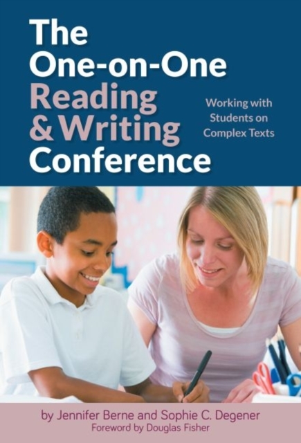 The One-on-One Reading and Writing Conference : Working with Students on Complex Texts, Paperback / softback Book