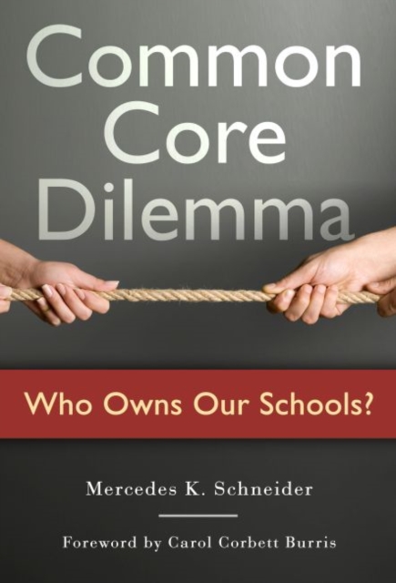Common Core Dilemma-Who Owns Our Schools?, Hardback Book