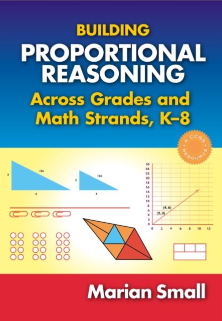 Building Proportional Reasoning Across Grades and Math Strands, K-8, Paperback / softback Book