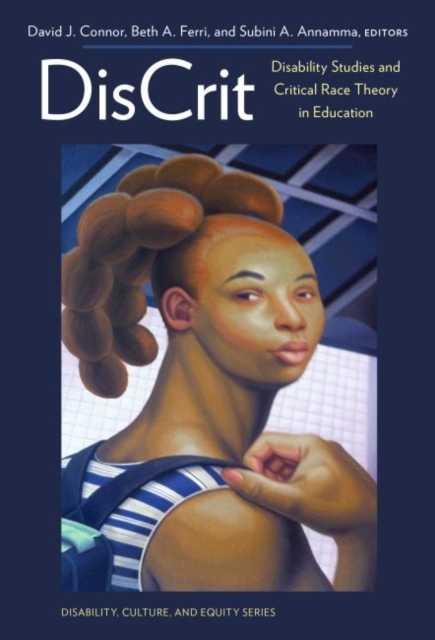 DisCrit : Disability Studies and Critical Race Theory in Education, Paperback / softback Book