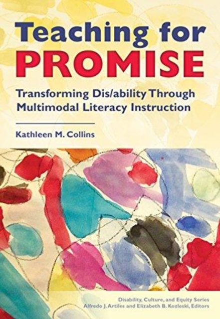 Teaching for Promise : Transforming Disability Through Mulitmodal Literacy Instruction, Paperback / softback Book