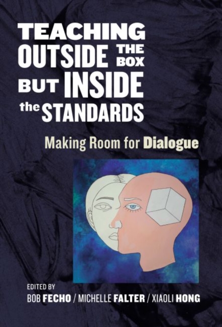 Teaching Outside the Box but Inside the Standards : Making Room for Dialogue, Paperback / softback Book