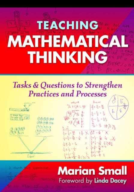 Teaching Mathematical Thinking : Tasks and Questions to Strengthen Practices and Processes, Paperback / softback Book