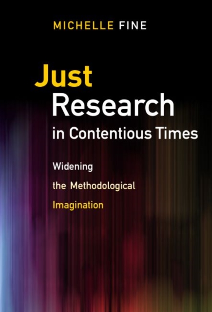 Just Research in Contentious Times : Widening the Methodological Imagination, Paperback / softback Book