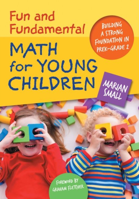Fun and Fundamental Math for Young Children : Building a Strong Foundation in PreK-Grade 2, Paperback / softback Book