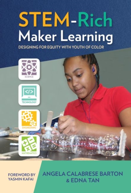 STEM-Rich Maker Learning : Designing for Equity with Youth of Color, Hardback Book