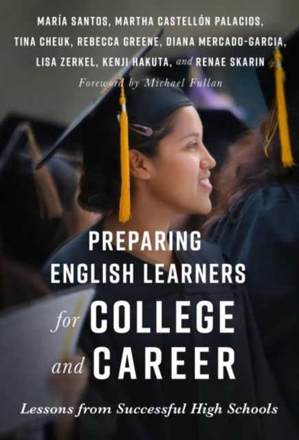 Preparing English Learners for College and Career : Lessons from Successful High Schools, Hardback Book