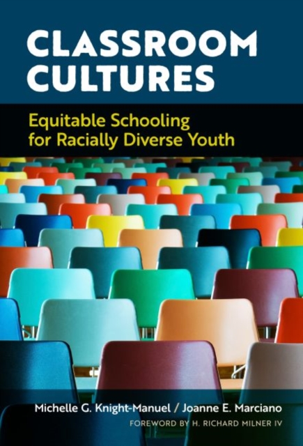 Classroom Cultures : Equitable Schooling for Racially Diverse Youth, Paperback / softback Book