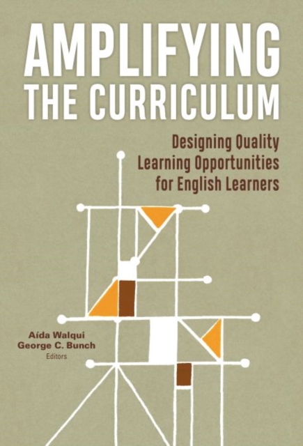 Amplifying the Curriculum : Designing Quality Learning Opportunities for English Learners, Paperback / softback Book