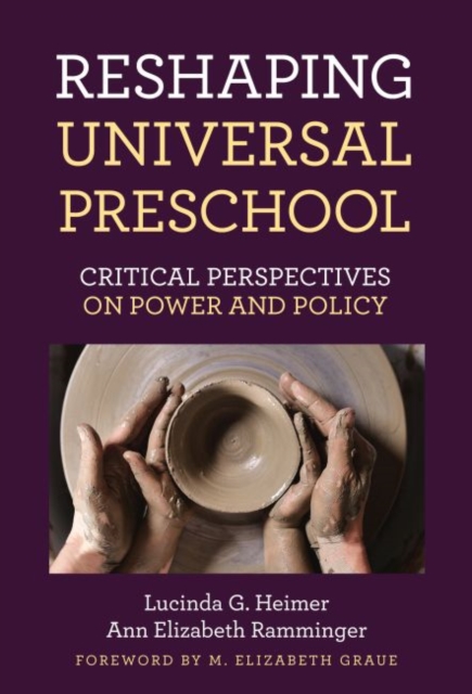 Reshaping Universal Preschool : Critical Perspectives on Power and Policy, Hardback Book