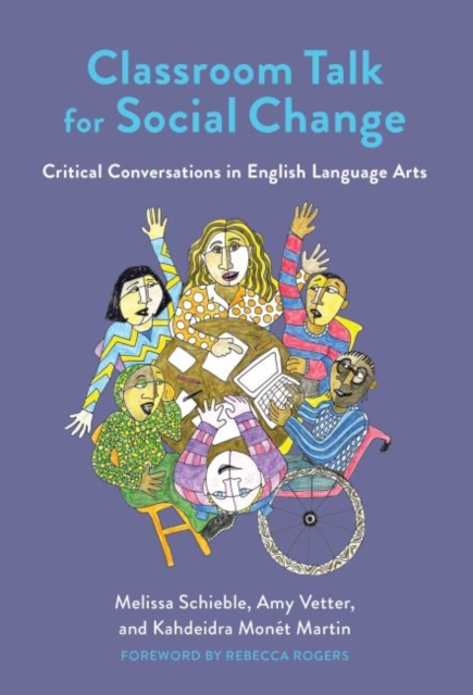 Classroom Talk for Social Change : Critical Conversations in English Language Arts, Paperback / softback Book
