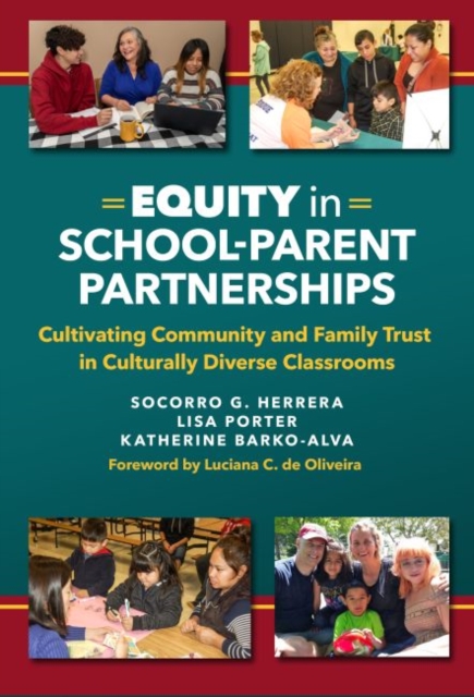 Equity in School-Parent Partnerships : Cultivating Community and Family Trust in Culturally Diverse Classrooms, Paperback / softback Book