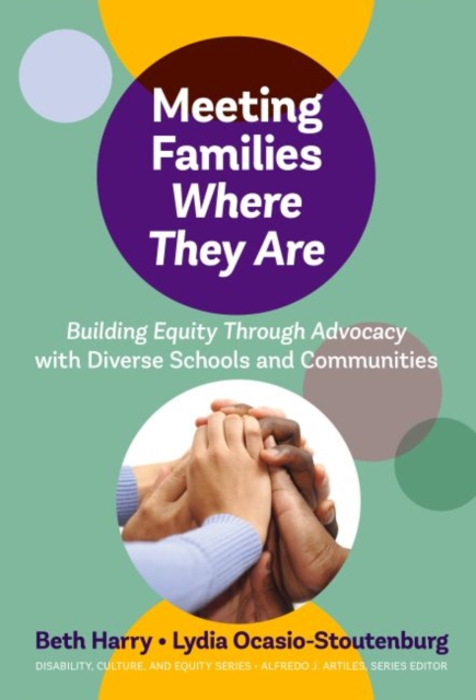 Meeting Families Where They Are : Building Equity Through Advocacy with Diverse Schools and Communities, Paperback / softback Book