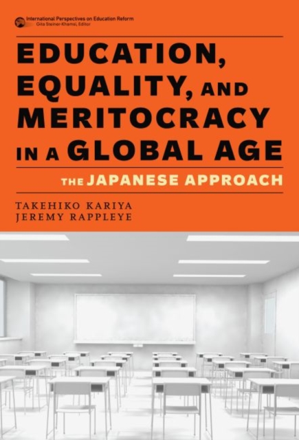 Education, Equality, and Meritocracy in a Global Age : The Japanese Approach, Paperback / softback Book