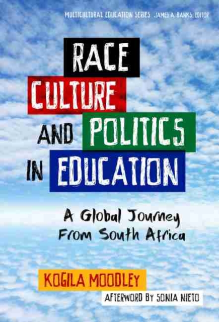 Race, Culture, and Politics in Education : A Global Journey From South Africa, Hardback Book