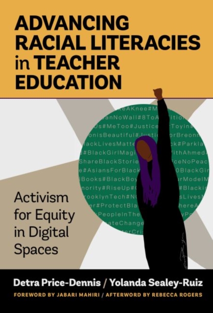 Advancing Racial Literacies in Teacher Education : Activism for Equity in Digital Spaces, Hardback Book