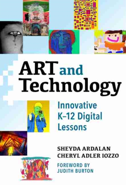 Art and Technology : Innovative K–12 Digital Lessons, Hardback Book