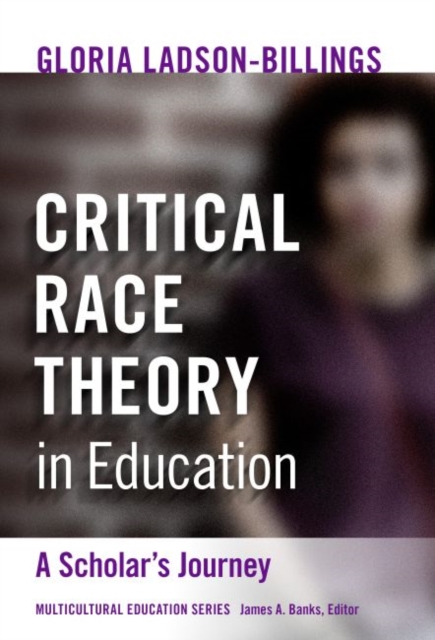 Critical Race Theory in Education : A Scholar's Journey, Paperback / softback Book