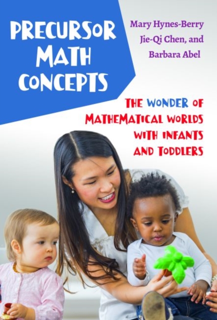 Precursor Math Concepts : The Wonder of Mathematical Worlds With Infants and Toddlers, Hardback Book