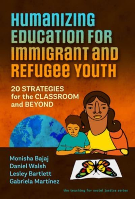 Humanizing Education for Immigrant and Refugee Youth : 20 Strategies for the Classroom and Beyond, Hardback Book