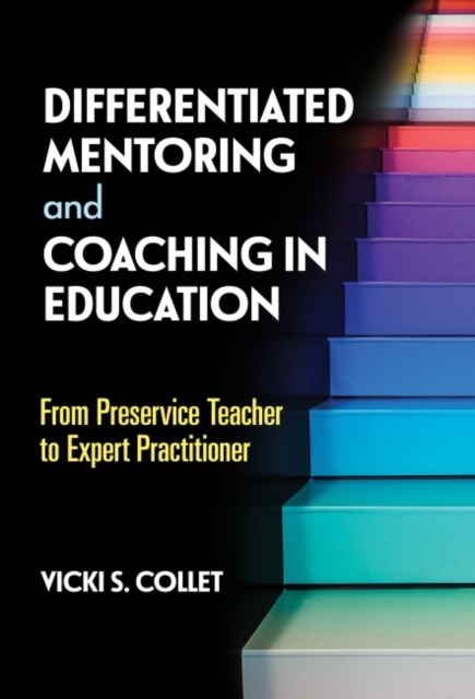 Differentiated Mentoring and Coaching in Education : From Preservice Teacher to Expert Practitioner, Hardback Book