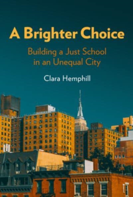 A Brighter Choice : Building a Just School in an Unequal City, Paperback / softback Book