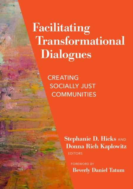 Facilitating Transformational Dialogues : Creating Socially Just Communities, Hardback Book