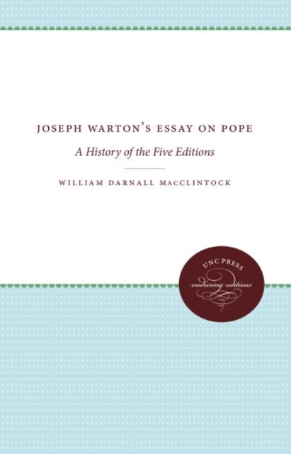 Joseph Warton's Essay on Pope : A History of the Five Editions, Hardback Book