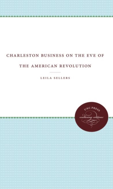 Charleston Business on the Eve of the American Revolution, Hardback Book