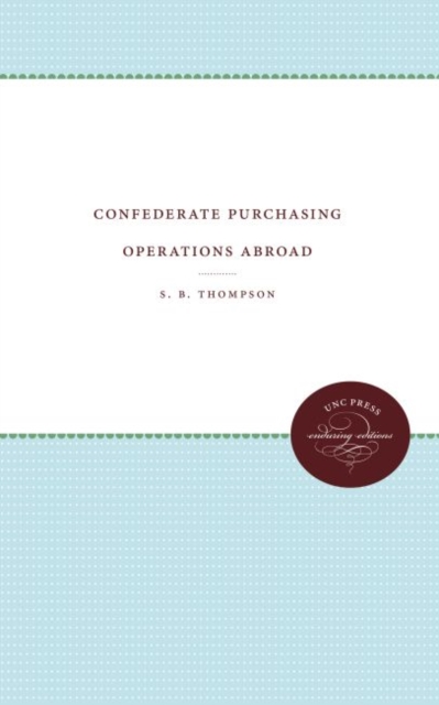Confederate Purchasing Operations Abroad, Hardback Book
