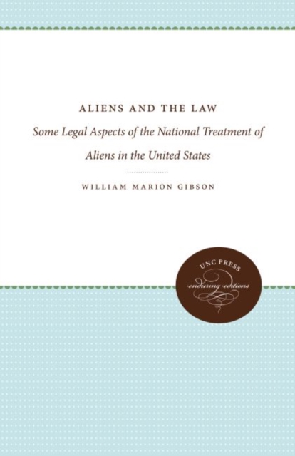 Aliens and the Law : Some Legal Aspects of the National Treatment of Aliens in the United States, Hardback Book