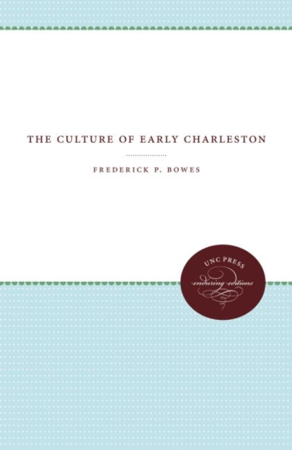 The Culture of Early Charleston, Hardback Book
