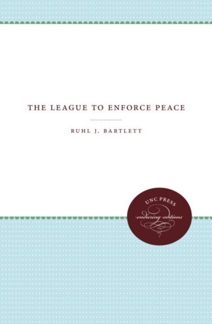 The League to Enforce Peace, Hardback Book