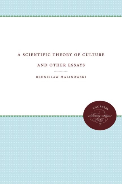 A Scientific Theory of Culture and Other Essays, Hardback Book