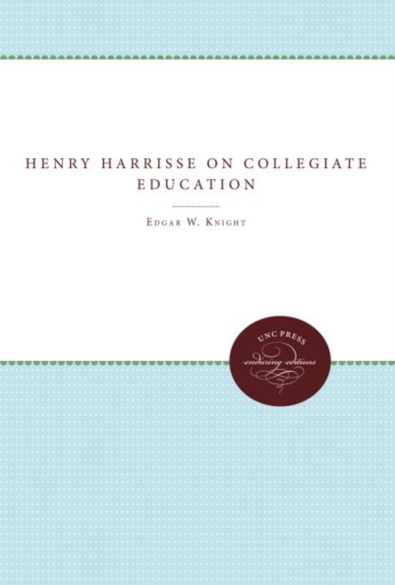 Henry Harrisse on Collegiate Education, Hardback Book