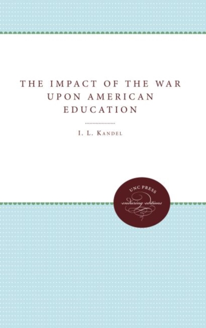 The Impact of the War upon American Education, Hardback Book