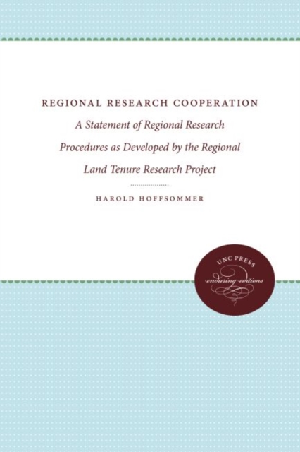 Regional Research Cooperation : A Statement of Regional Research Procedures as Developed by the Regional Land Tenure Research Project, Hardback Book