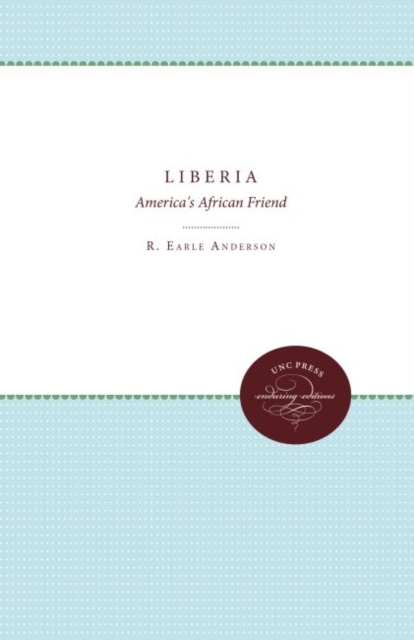 Liberia : America's African Friend, Hardback Book
