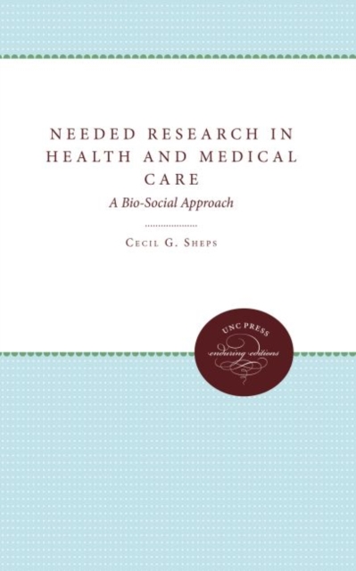 Needed Research in Health and Medical Care : A Bio-Social Approach, Hardback Book