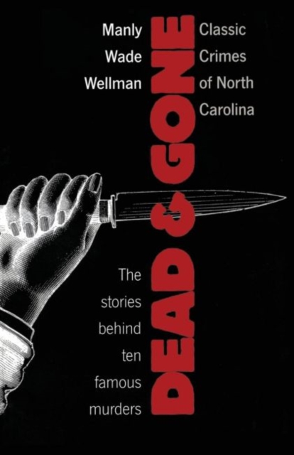 Dead and Gone : Classic Crimes of North Carolina, Hardback Book