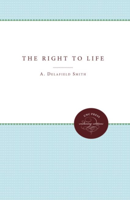 The Right to Life : A Legal Approach to Society's Responsibility to the Individual, Hardback Book