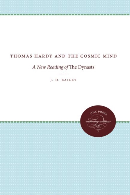 Thomas Hardy and the Cosmic Mind : A New Reading of The Dynasts, Hardback Book