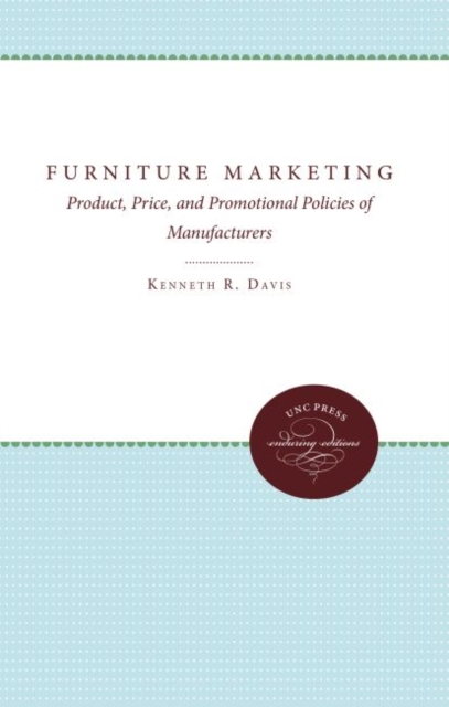 Furniture Marketing : Product, Price, and Promotional Policies of Manufacturers, Hardback Book