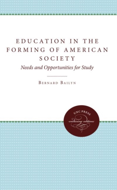 Education in the Forming of American Society : Needs and Opportunities for Study, Hardback Book