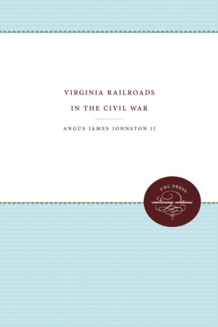 Virginia Railroads in the Civil War, Hardback Book