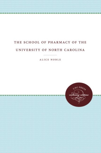The School of Pharmacy of the University of North Carolina, Hardback Book