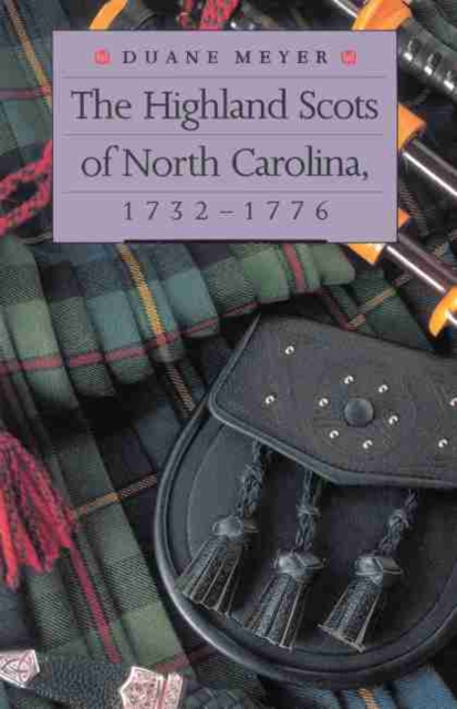 The Highland Scots of North Carolina, 1732-1776, Hardback Book