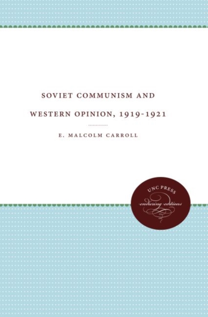 Soviet Communism and Western Opinion, 1919-1921, Hardback Book
