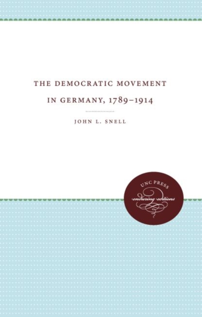 The Democratic Movement in Germany, 1789-1914, Hardback Book