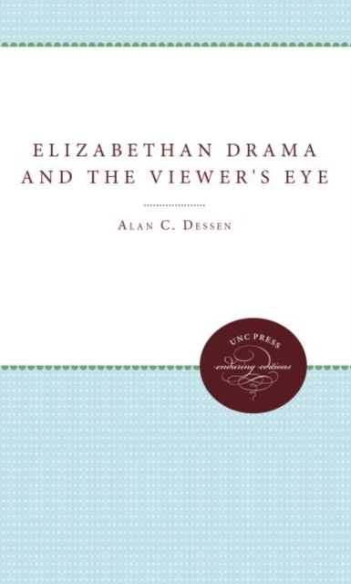 Elizabethan Drama and the Viewer's Eye, Hardback Book